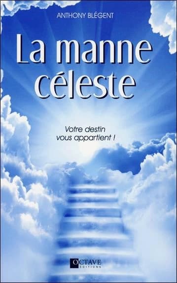 La manne céleste : votre destin vous appartient !