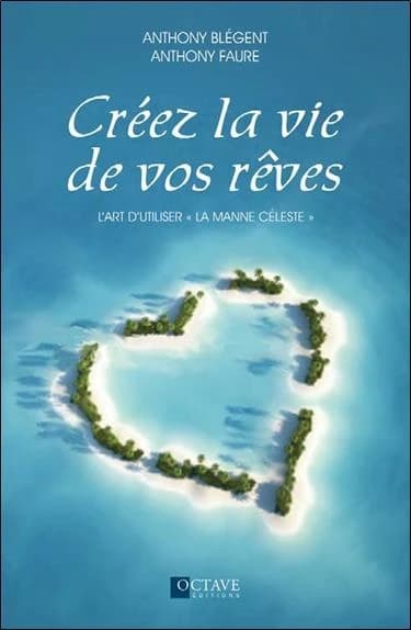 Créez la vie de vos rêves : l'art d'utiliser la manne céleste