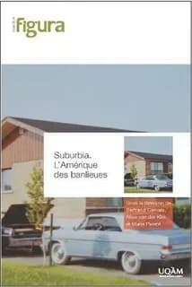 Suburbia : l'Amérique des banlieues