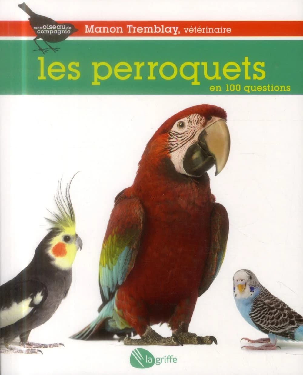 Les perroquets : en 100 questions