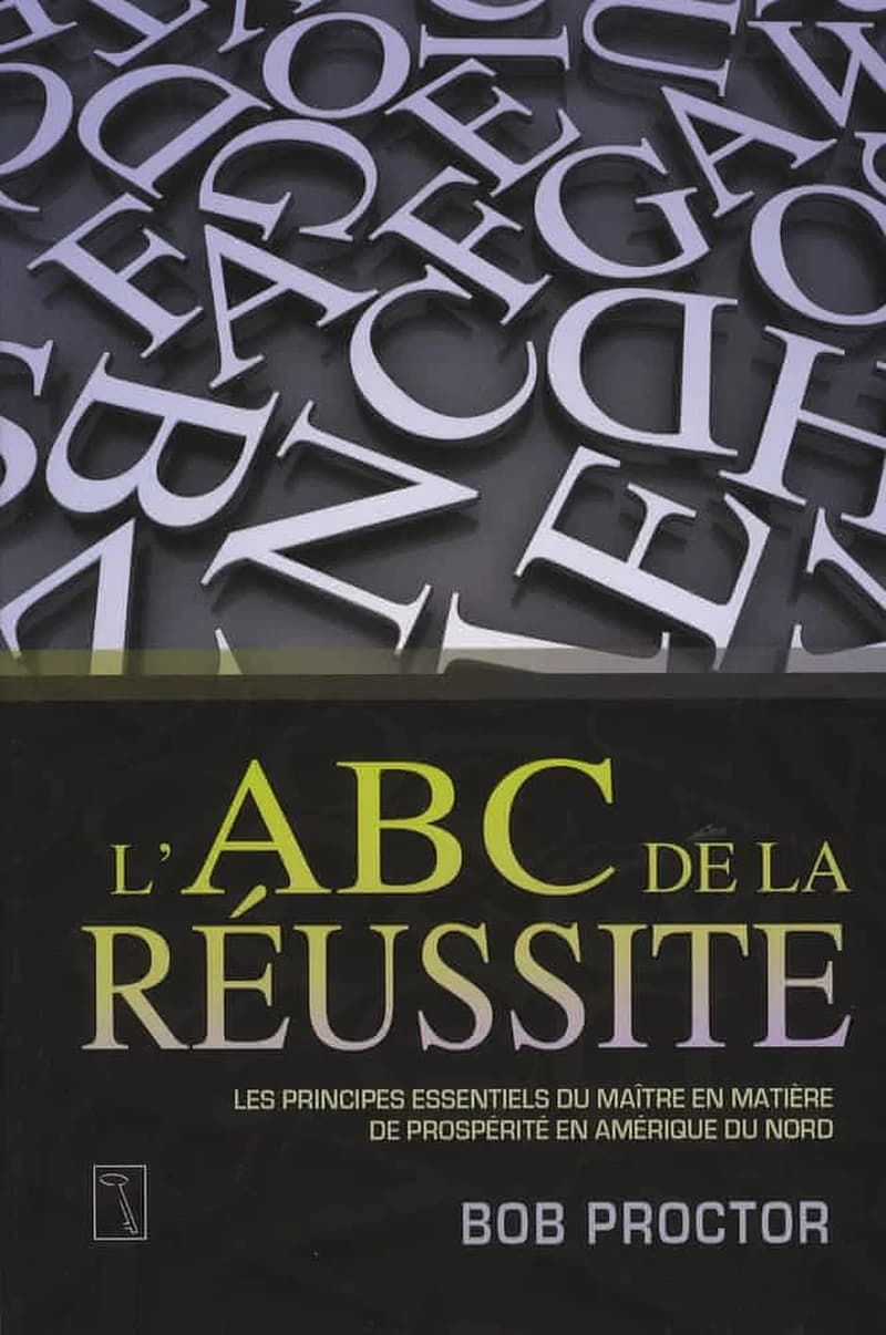 L'ABC de la réussite : les principes essentiels du maître en matière de prospérité en Amérique du Nord