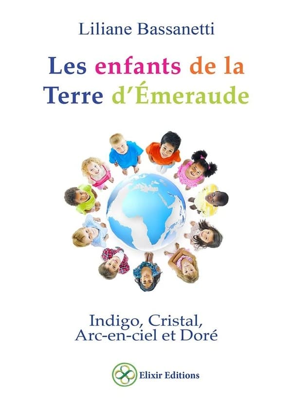 Les enfants de la Terre d'Emeraude : Indigo, cristal, arc-en-ciel et doré