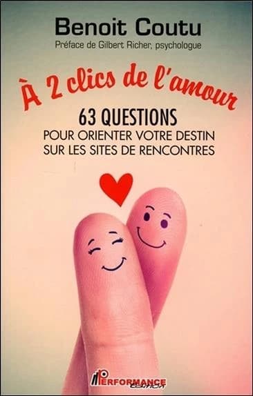 À 2 clics de l'amour : 63 questions pour orienter votre destin sur les sites de rencontres