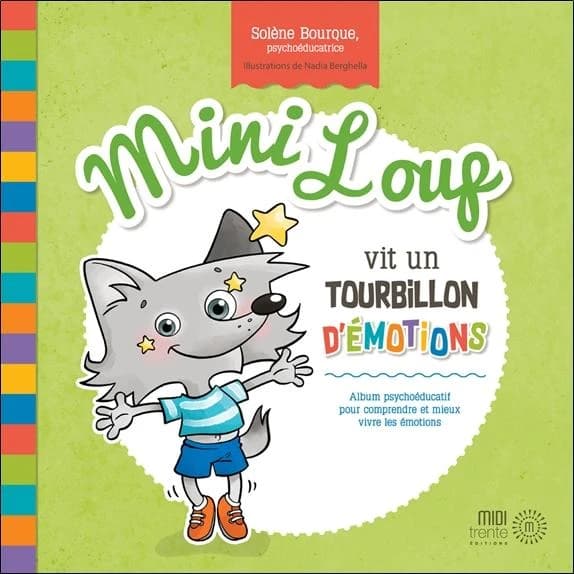 Mini Loup vit un tourbillon d'émotions : album psychoéducatif pour comprendre et mieux vivre les émotions