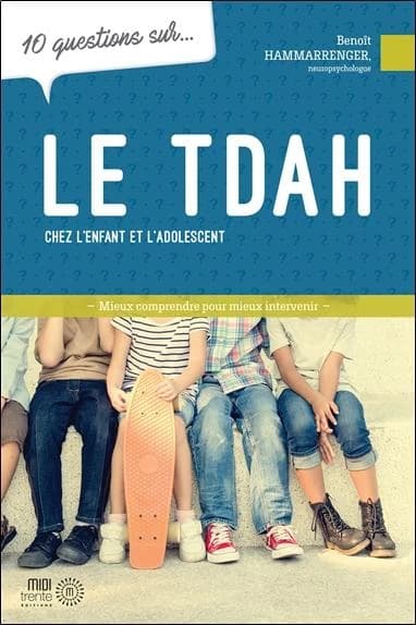 Le TDAH chez l'enfant et l'adolescent