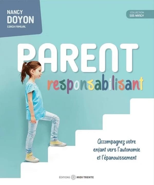 Parent responsabilisant : accompagnez votre enfant vers l'autonomie et l'épanouissement