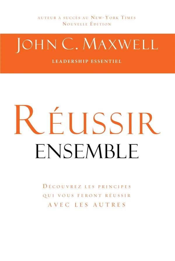 Réussir ensemble : Découvrez les principes qui vous feront réussir avec les autres