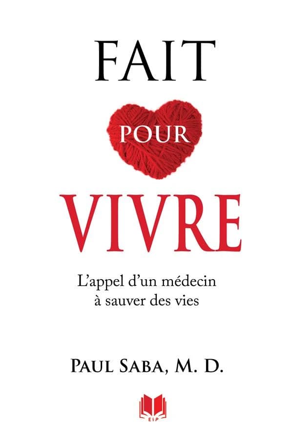 Fait pour vivre : L'appel d'un médecin à sauver des vies
