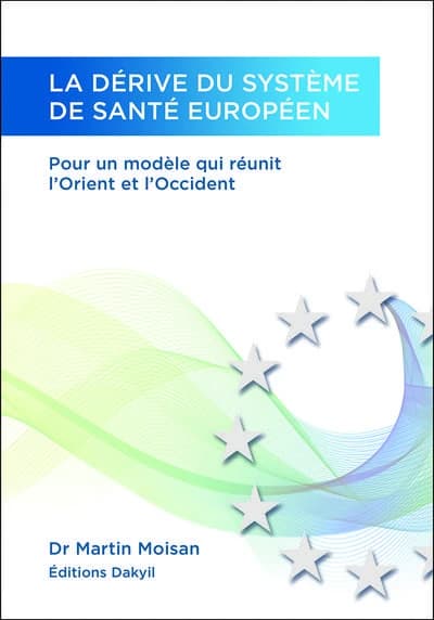 La derive du systeme de sante europeen, pour un modele qui reunit l'orient et l'occident