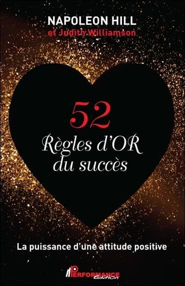 52 règles d'or du succès : la puissance d'une attitude positive