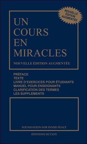Un cours en miracles : préface, texte, livre d'exercice pour étudiants, manuel pour enseignants, clarification des termes, les suppléments (Nouvelle éd. augmentée) [Helen Schucman]