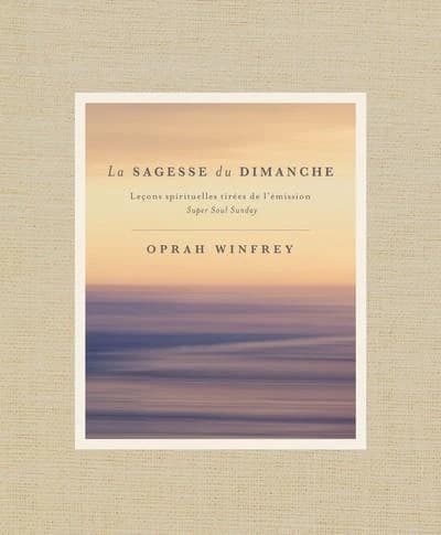 La sagesse du dimanche : leçons spirituelles tirées de l'émission "Super Soul Sunday"