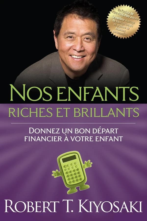 Nos enfants riches et brillants : donnez un bon départ financier à votre enfant