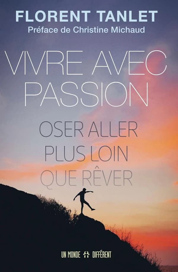 Vivre avec passion : oser aller plus loin que rêver