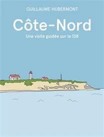 Côte-Nord : Une visite guidée sur la 138