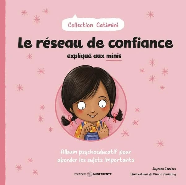 Le réseau de confiance expliqué aux minis : Album psychoéducatif pour aborder les sujets importants