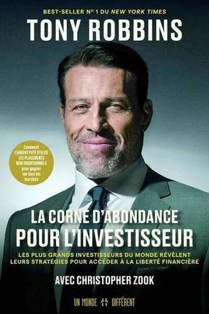 La corne d'abondance pour l'investisseur : les plus grands investisseurs du monde révèlent leurs stratégies pour accéder à la liberté financière