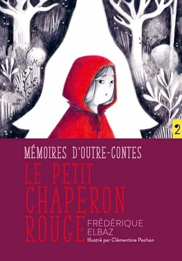 Mémoires d'outre-contes : le Petit Chaperon Rouge