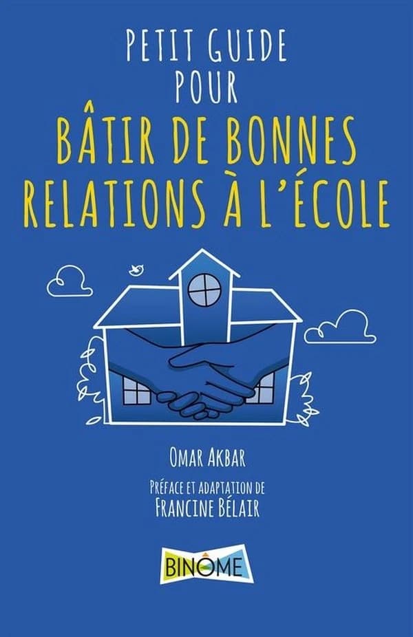 PETIT GUIDE POUR BATIR DE BONNES RELATIONS A L'ECOLE