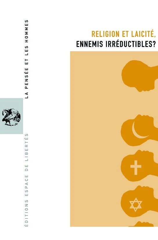 Religion et laicite, ennemis irreductibles?