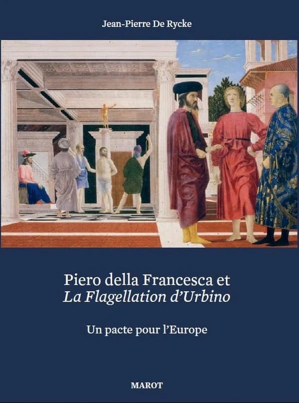 Piero della Francesca et "La flagellation d'Urbino" : un pacte pour l'Europe