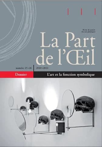 Revue la part de l'oeil n.25 : l'art et la fonction symbolique