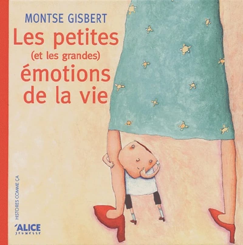 Les petites (et les grandes) émotions de la vie