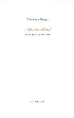 Alphabet sidéral ; dans les pas d'anselm kiefer