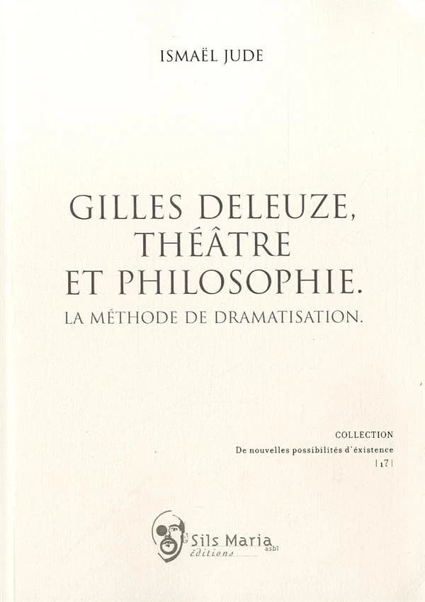Gilles Deleuze, théâtre et philosophie : la méthode de dramatisation