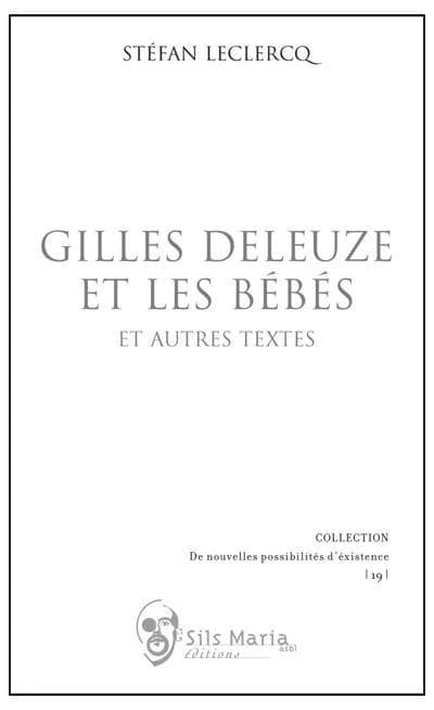 Gilles Deleuze et les bébés et autres textes