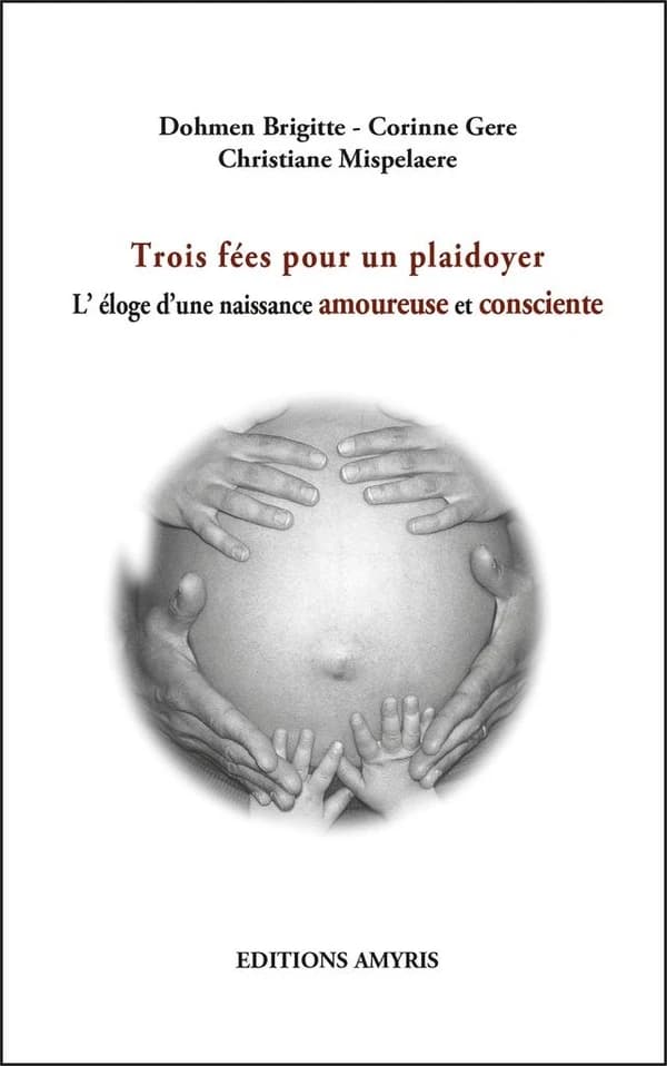 Trois fées pour un plaidoyer : L'éloge d'une naissance amoureuse et consciente