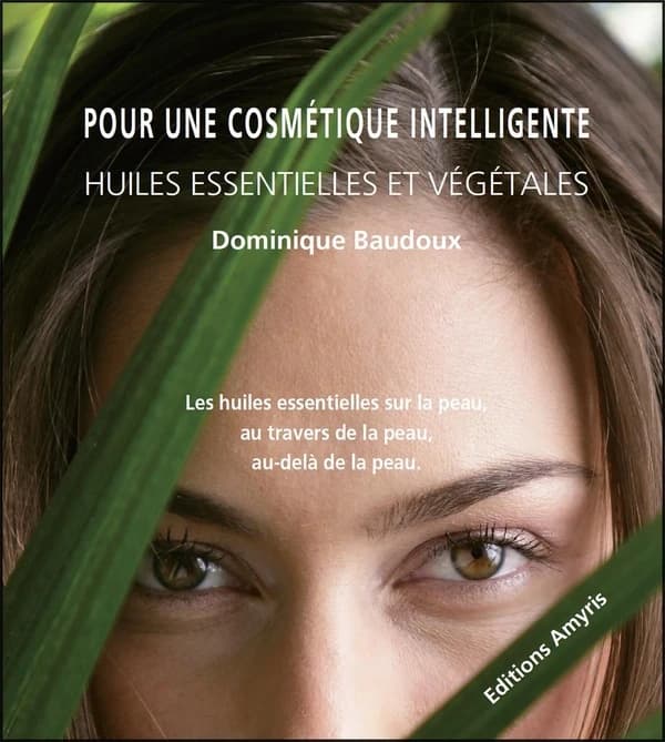 Pour une cosmétique intelligente - huiles essentielles
