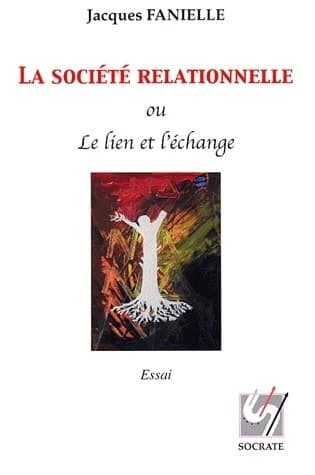 La société relationnelle ou Le lien et l'échange
