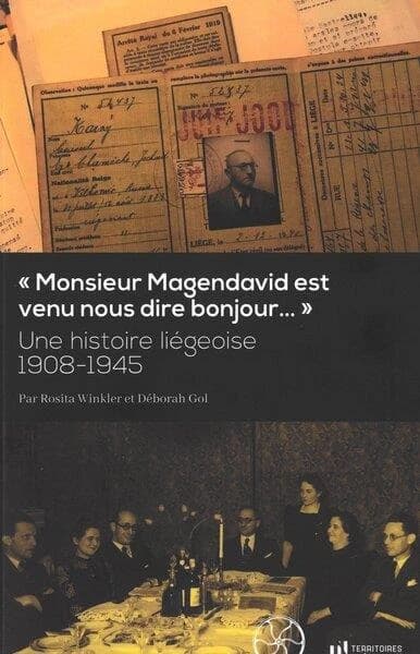 "Monsieur Magendavid est venu nous dire bonjour..." : Une histoire liégeoise 1908-1945