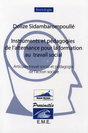 Instruments et pédagogies de l'alternance pour la formation au travail social : articuler travail social et pédagogie de l'action sociale