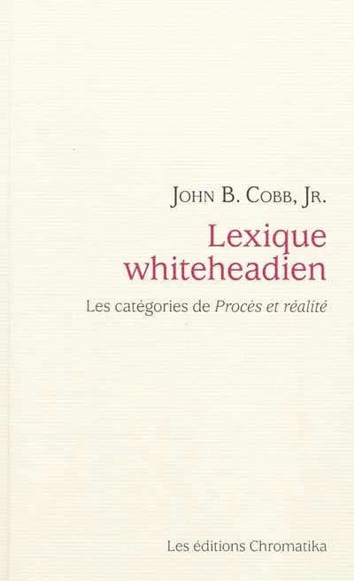 Lexique whiteheadien : les catégories de "Procès et réalité