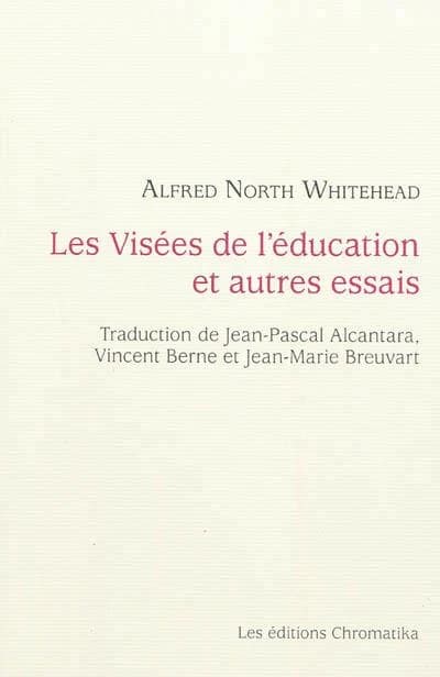 Les visées de l'éducation et autres essais