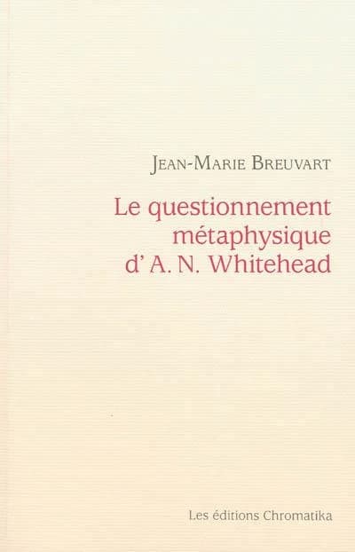 Le questionnement métaphysique d'A. N. Whitehead