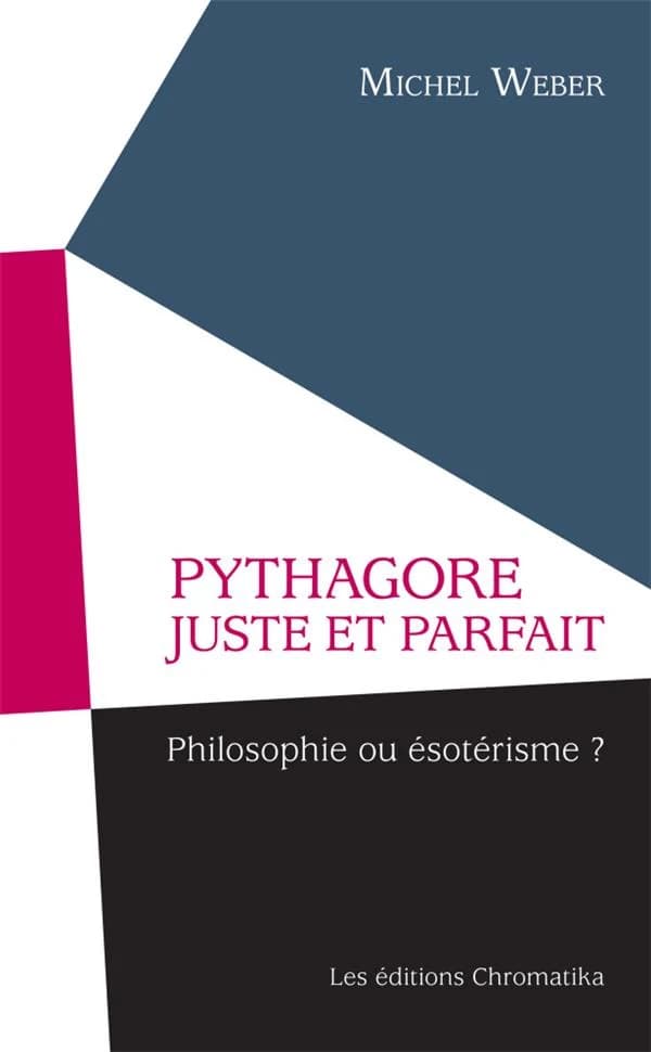 Pythagore juste et parfait : philosophie ou ésotérisme ?