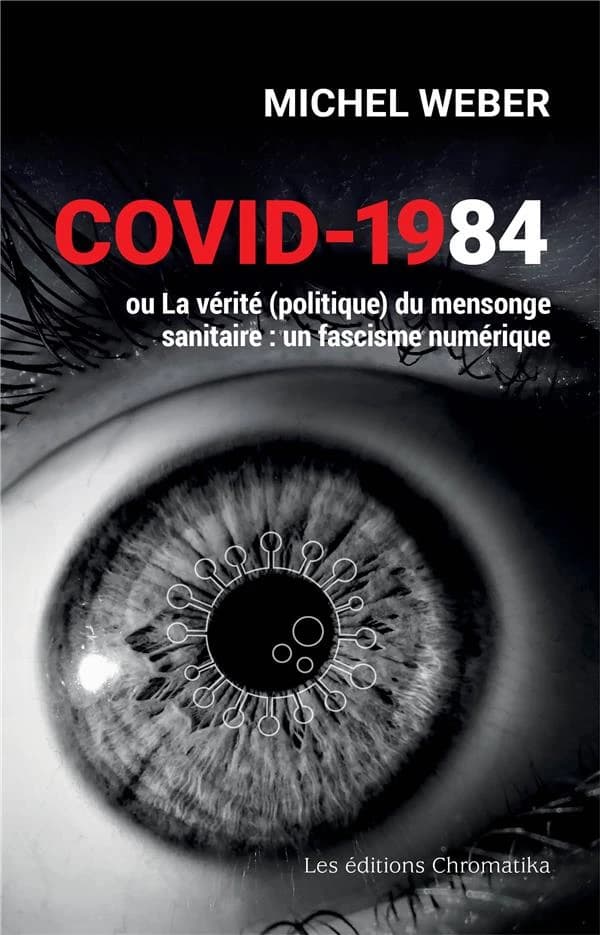 COVID-1984 : ou La vérité (politique) du mensonge sanitaire : un fascisme numérique