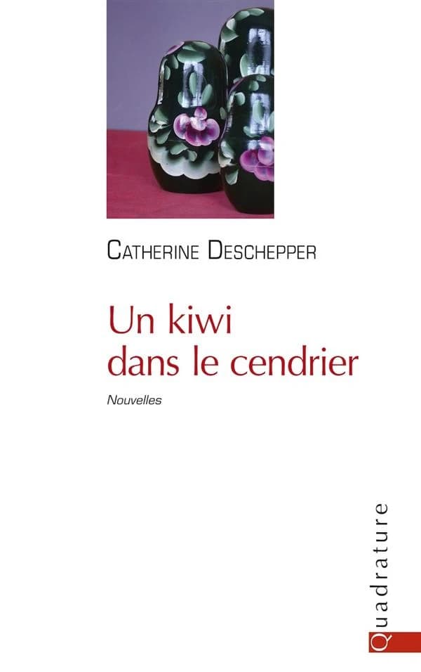 Un kiwi dans le cendrier : nouvelles