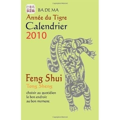 Calendrier feng shui 2010 ; année du tigre