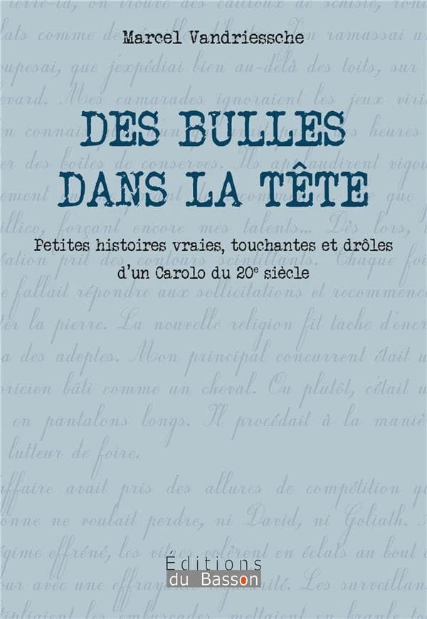 Des bulles dans la tête : Petites histoires vraies, touchantes et drôles d'un Carolo du 20e siècle