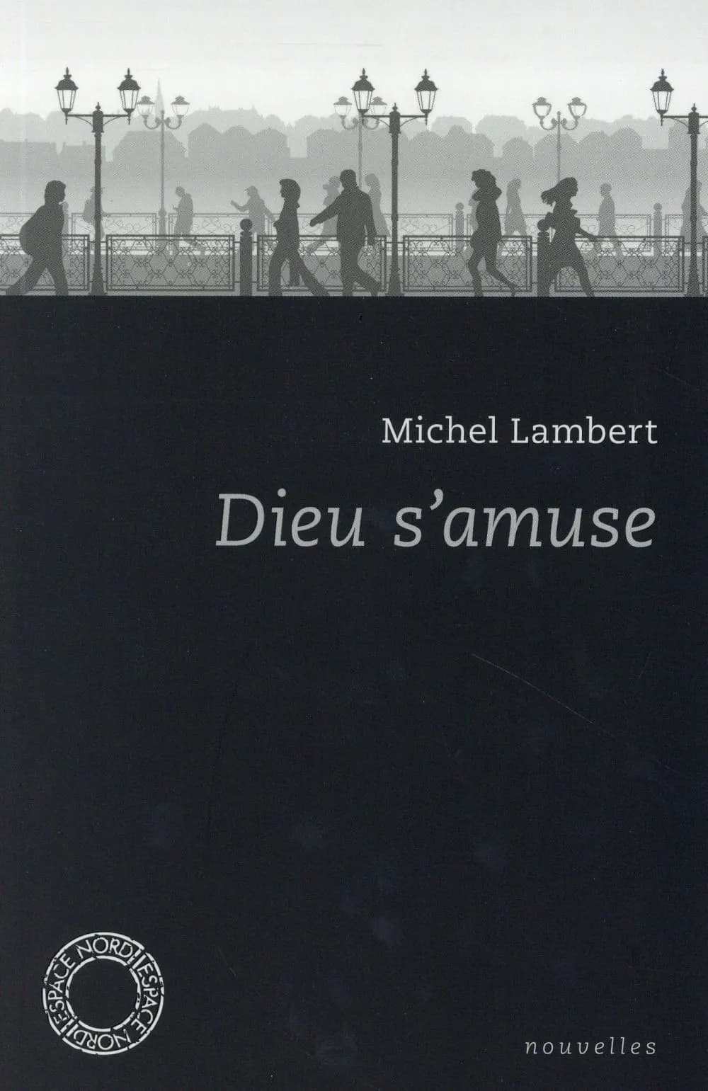 Dieu s'amuse : nouvelles