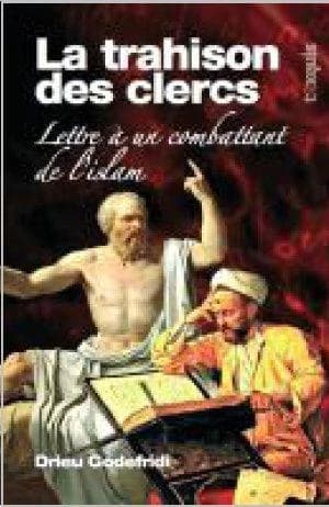 La trahison des clercs : lettre à un combattant de l'islam