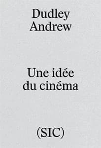 Une idée du cinéma : de Bazin à nos jours