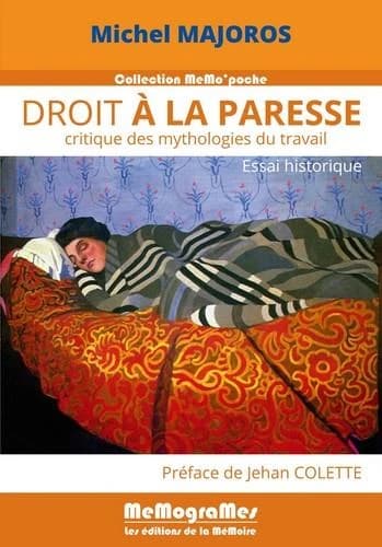 Droit à la paresse ; crituque des mythologies du travail