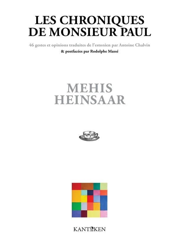 Les chroniques de monsieur Paul  ; mehis heinsaar