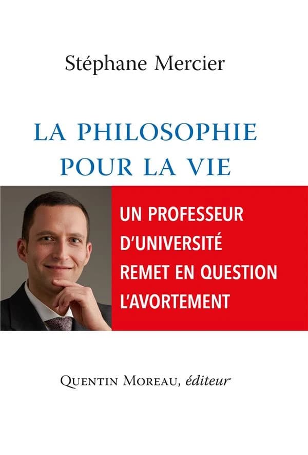 La philosophie pour la vie : contre un prétendu "droit de choisir" l'avortement