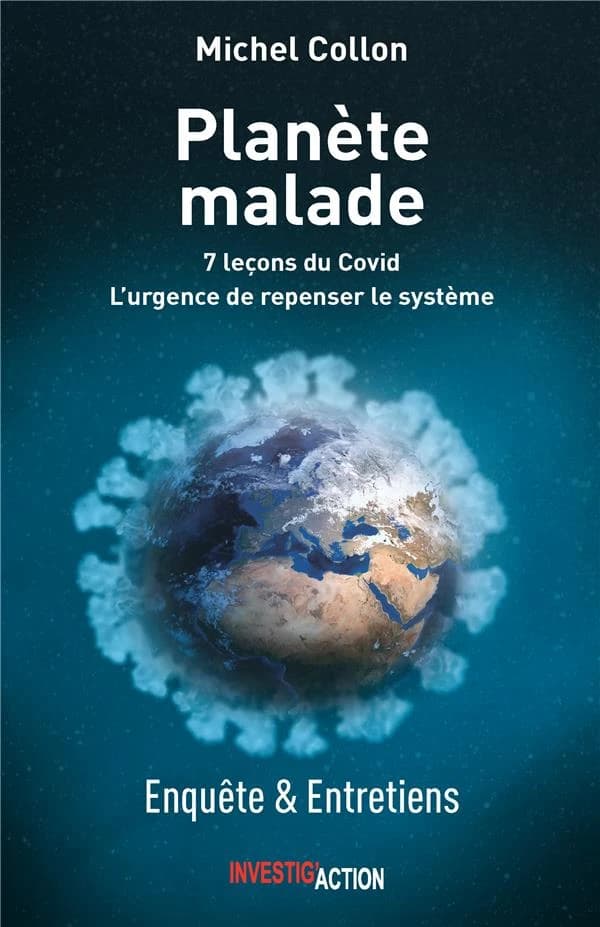 Planète malade : 7 leçons du Covid, l'urgence de repenser le système : enquête & entretiens